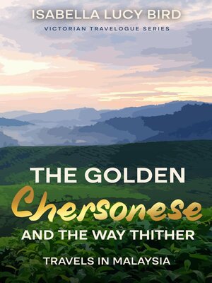 cover image of The Golden Chersonese and the Way Thither (Travels in Malaysia)